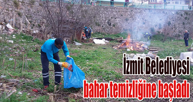 İzmit Belediyesi bahar temizliğine başladı