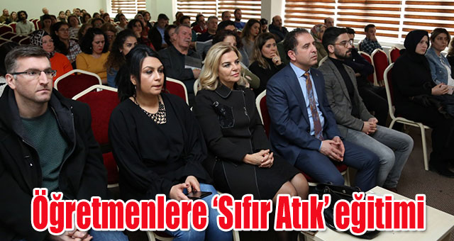 Öğretmenlere ‘Sıfır Atık’ eğitimi
