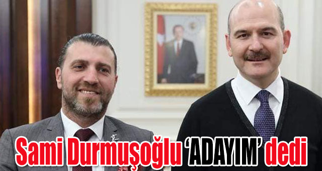 Sami Durmuşoğlu adaylığını açıkladı
