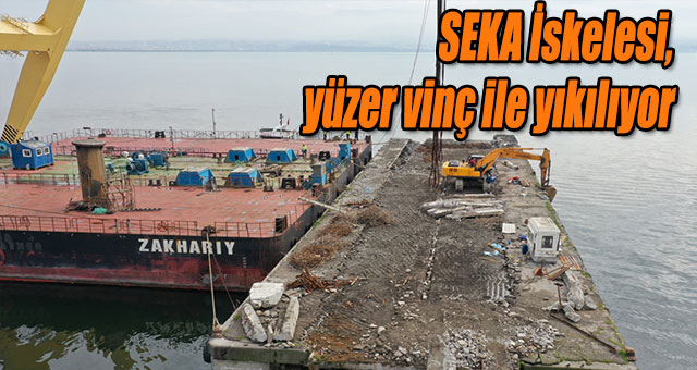 SEKA İskelesi, yüzer vinç ile yıkılıyor