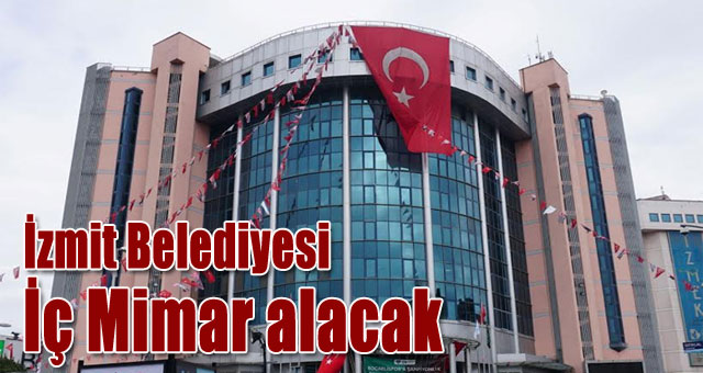 İzmit Belediyesi İç Mimar alacak