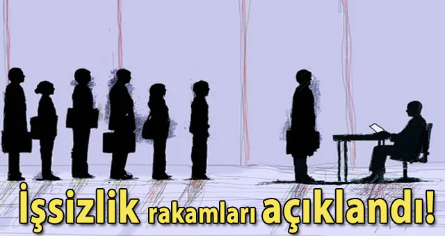 İşsizlik rakamları açıklandı!