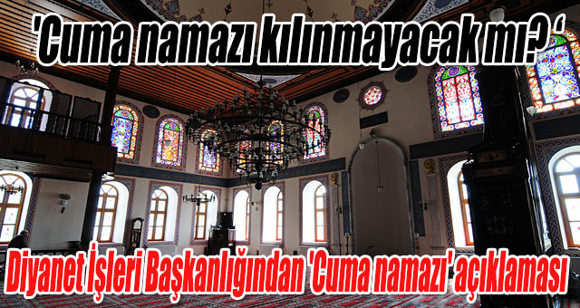 Diyanet İşleri Başkanlığından 'Cuma namazı' açıklaması