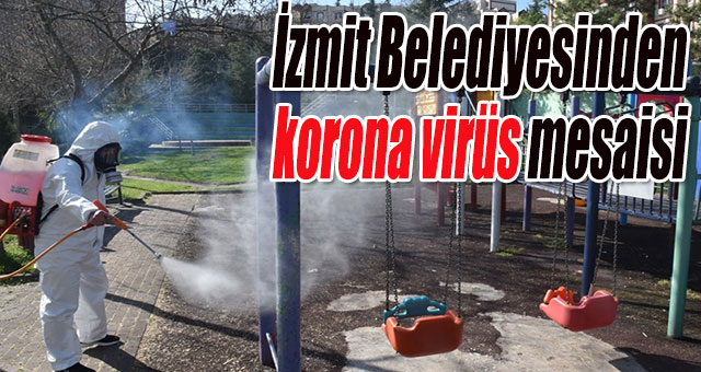 İzmit Belediyesinden korona virüs mesaisi