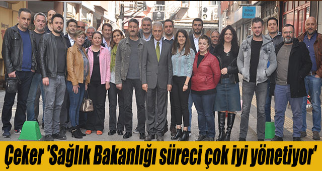 Çeker 'Sağlık Bakanlığı süreci çok iyi yönetiyor'