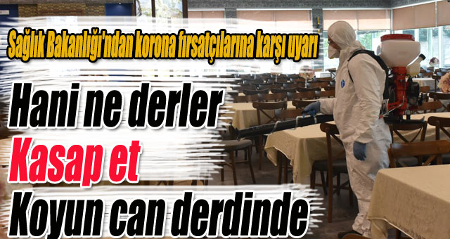 Sağlık Bakanlığı'ndan korona fırsatçılarına karşı uyarı