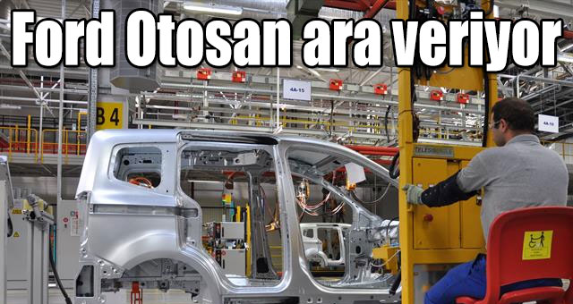 Ford Otosan ara veriyor