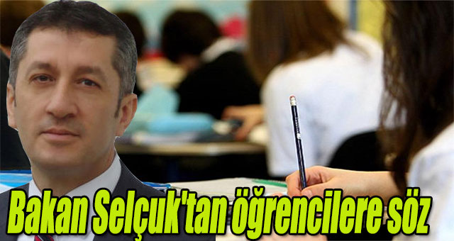 Milli Eğitim Bakanı Selçuk'tan öğrencilere söz