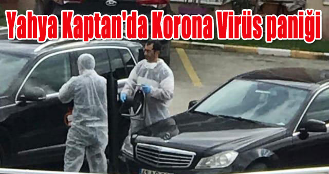 Yahya Kaptan'da Korona Virüs paniği