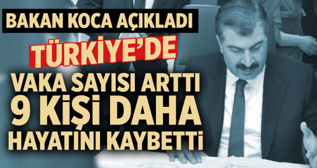 Sağlık Bakanı Koca, '9 kişi hayatını kaybetti'