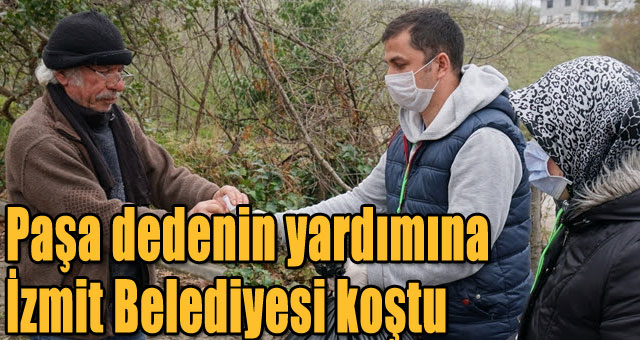 Paşa dedenin yardımına İzmit Belediyesi koştu