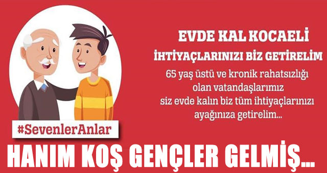 HANIM KOŞ GENÇLER GELMİŞ…