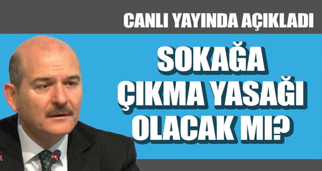Sokağa çıkma yasağı olacak mı?
