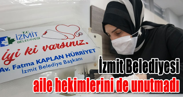 İzmit Belediyesi aile hekimlerini de unutmadı