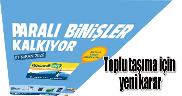 Kocaeli’de toplu taşımada paralı binişler kaldırılıyor