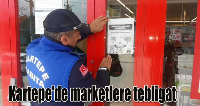 Kartepe'de marketlere tebligat