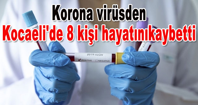 Korona virüsünden Kocaeli'de 8 kişihayatını kaybetti