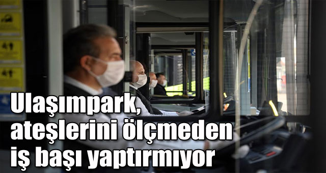 çalışanlarının ateşlerini ölçmeden iş başı yaptırmıyor