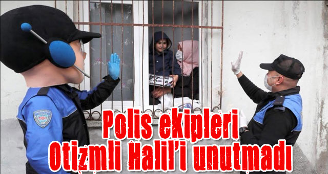 Polis ekipleri Otizmli Halil'i unutmadı
