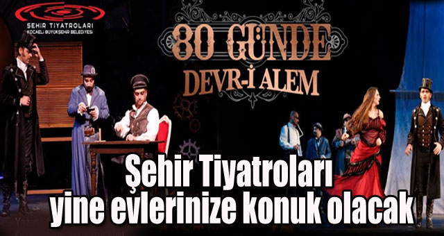  Şehir Tiyatrosu 2 yeni oyunla yine evlerinize konuk olacak