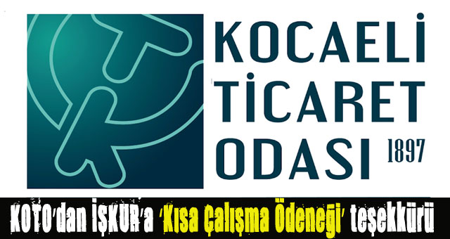 KOTO’dan İŞKUR’a ‘Kısa Çalışma Ödeneği’ teşekkürü