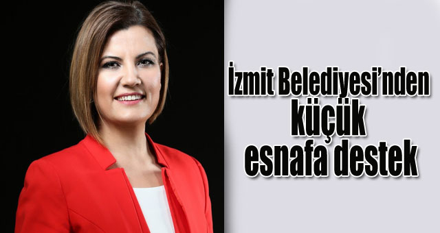 İzmit Belediyesinden küçük esnafa destek