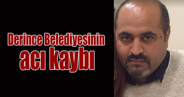 Derince belediyesinin acı kaybı