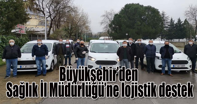 Büyükşehir’den Sağlık İl Müdürlüğü’ne lojistik destek