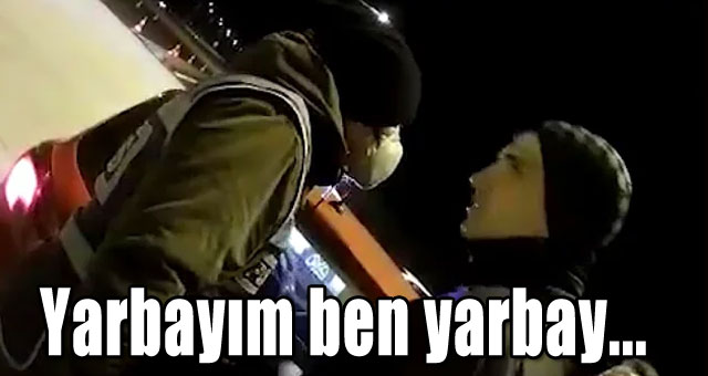 Yarbayım ben yarbay...