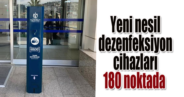 Yeni nesil dezenfeksiyon cihazları 180 noktada