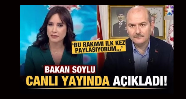Bakan Soylu, 'bu rakamı ilk kez açıklıyorum'