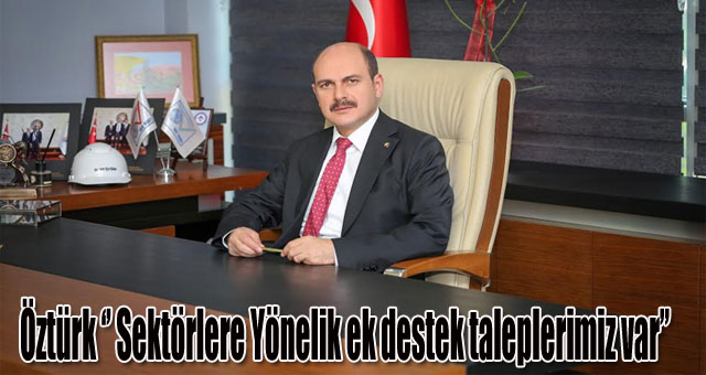  ‘Sektörlere Yönelik ek destek taleplerimiz var’