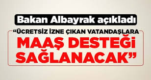 Ücretsiz izne çıkarılana maaş desteği