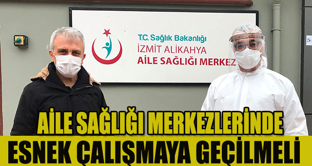 AİLE SAĞLIĞI MERKEZLERİNDE ESNEK ÇALIŞMAYA GEÇİLMELİ
