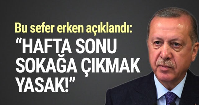 Hafta sonu sokağa çıkmak yasak!