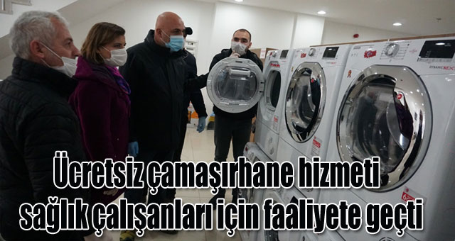 Ücretsiz çamaşırhane hizmeti  sağlık çalışanları için faaliyete geçti