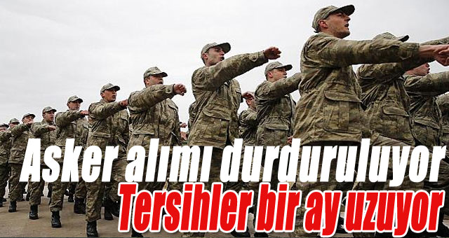 Asker alımı durduruluyor