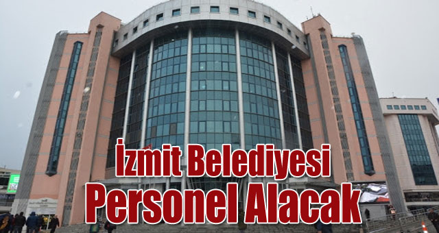 İzmit Belediyesi geçici süreli Büro Personeli alacak