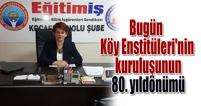 Köy Enstitüleri'nin kuruluşunun 80. yıldönümü
