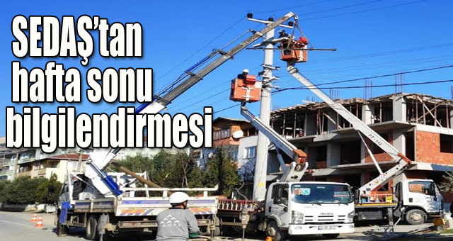    SEDAŞ’tan hafta sonu planlı çalışmaları hakkında bilgilendirme