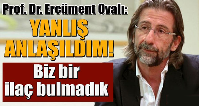 Ercüment Ovalı: Yanlış anlaşıldım