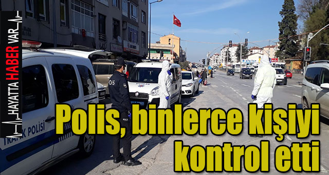 Polis, binlerce kişiyi kontrol etti