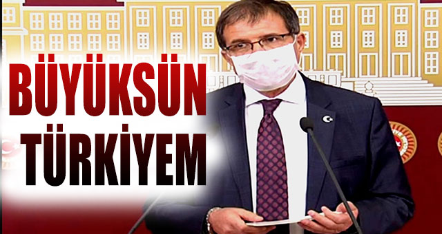 BÜYÜKSÜN TÜRKİYEM