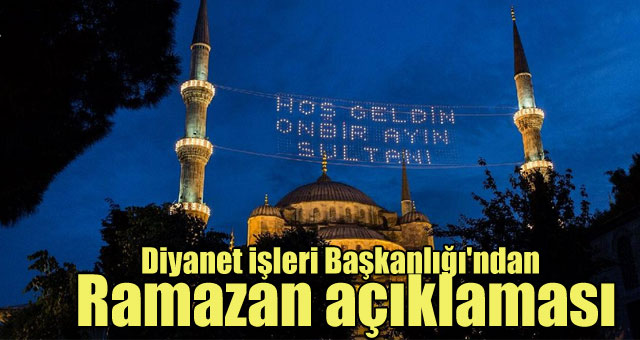 Diyanet işleri Başkanlığı'ndan Ramazan açıklaması