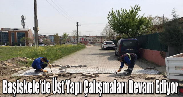 Başiskele’de Üst Yapı Çalışmaları Devam Ediyor
