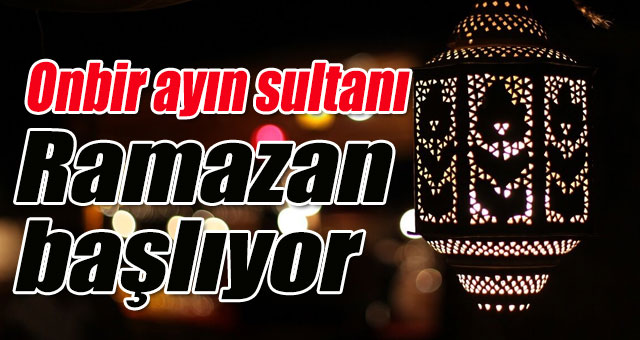 İlk sahura bu gece kalkıyoruz