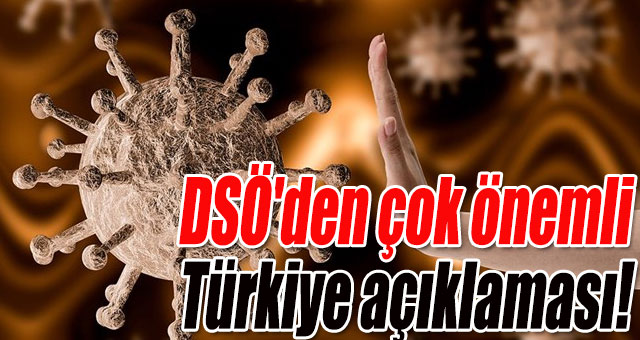 DSÖ'den çok önemli Türkiye açıklaması! 