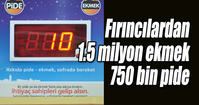 Fırıncılar her gün 100 ekmek 50 pide askıya bırakacak