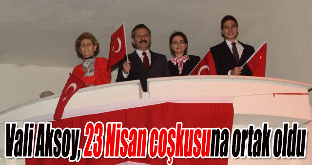 Vali Aksoy, 23 Nisan coşkusuna ortak oldu