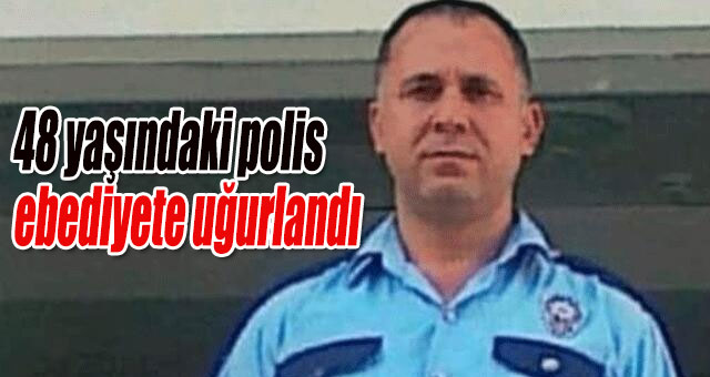 Coronadan ölen polis toprağa verildi